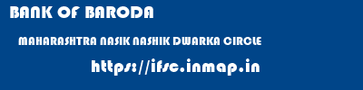 BANK OF BARODA  MAHARASHTRA NASIK NASHIK DWARKA CIRCLE  ifsc code